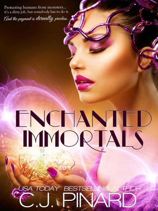 Title details for Enchanted Immortals (Book 1) by C.J. Pinard - Available